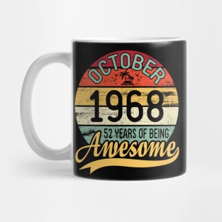 October 1968 Happy Birthday 52 Years Of Being Awesome To Me You Dad Mom Son Daughter Mug